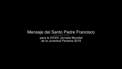 Mensaje del Papa Francisco para la JMJ 2019