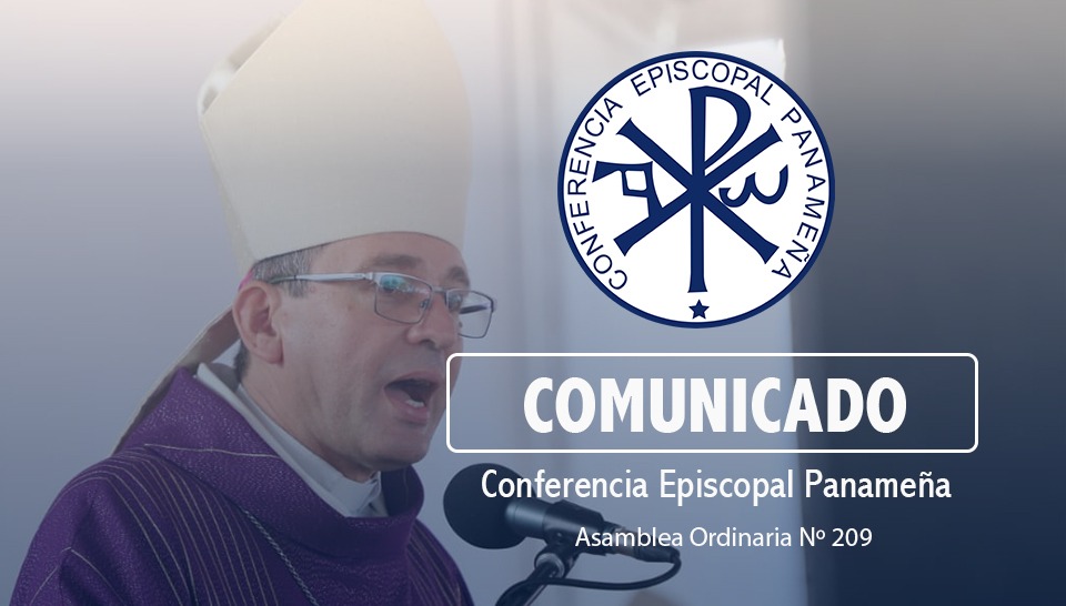 COMUNICADO DE LA CONFERENCIA EPISCOPAL PANAMEÑA (C.E.P)