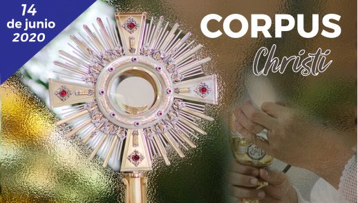 Homilía - Festividad del Corpus Christi (domingo 14 de junio de 2020)