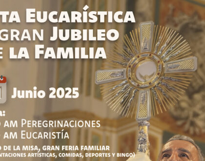 LA IGLESIA ARQUIDIOCESANA CELEBRA LA GRAN CITA EUCARÍSTICA Y EL JUBILEO DE LA FAMILIA