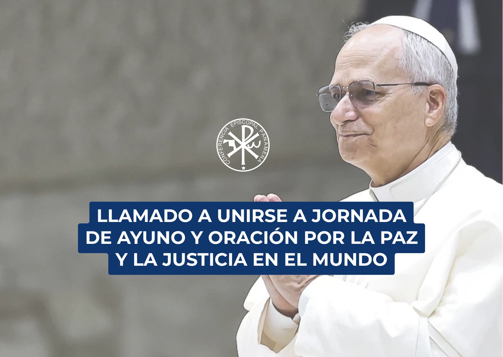 LLAMADO A UNIRSE A JORNADA DE AYUNO Y ORACIÓN POR LA PAZ Y LA JUSTICIA EN EL MUNDO