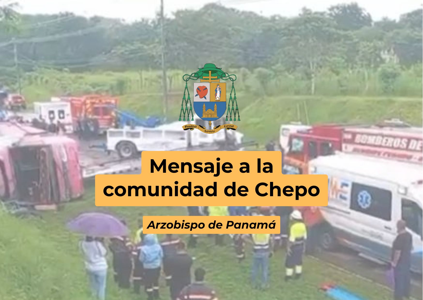 Mensaje del Arzobispo | Ante el trágico accidente y el dolor de las familias afectadas