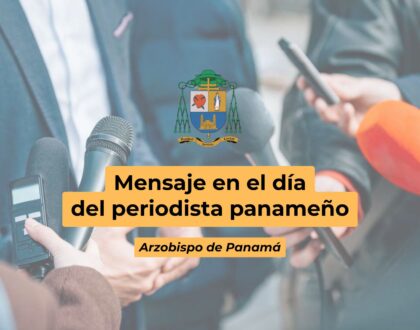 Mensaje en el Día del Periodista Panameño  - Arzobispo de Panamá