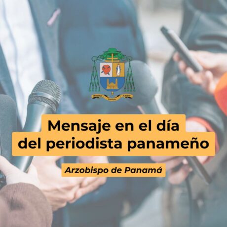 Mensaje en el Día del Periodista Panameño - Arzobispo de Panamá