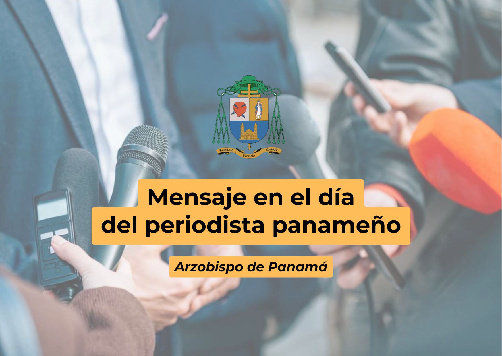 Mensaje en el Día del Periodista Panameño - Arzobispo de Panamá