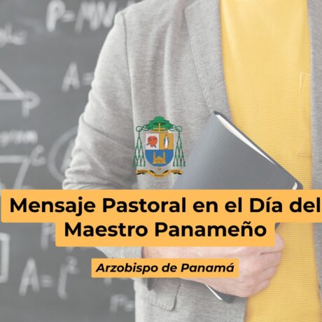 Mensaje Pastoral en el Día del Maestro Panameño
