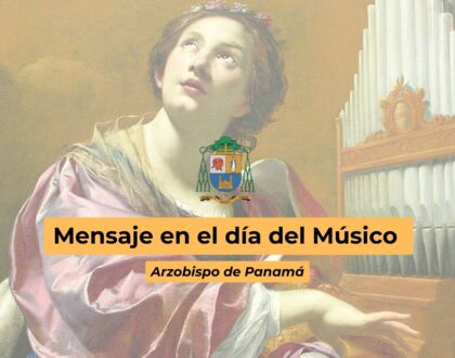 MENSAJE EN EL DÍA DEL MÚSICO | Arzobispo de Panamá