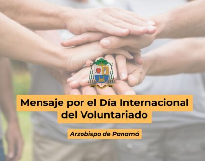 MENSAJE POR EL DÍA INTERNACIONAL DEL VOLUNTARIADO - Arzobispado de Panamá