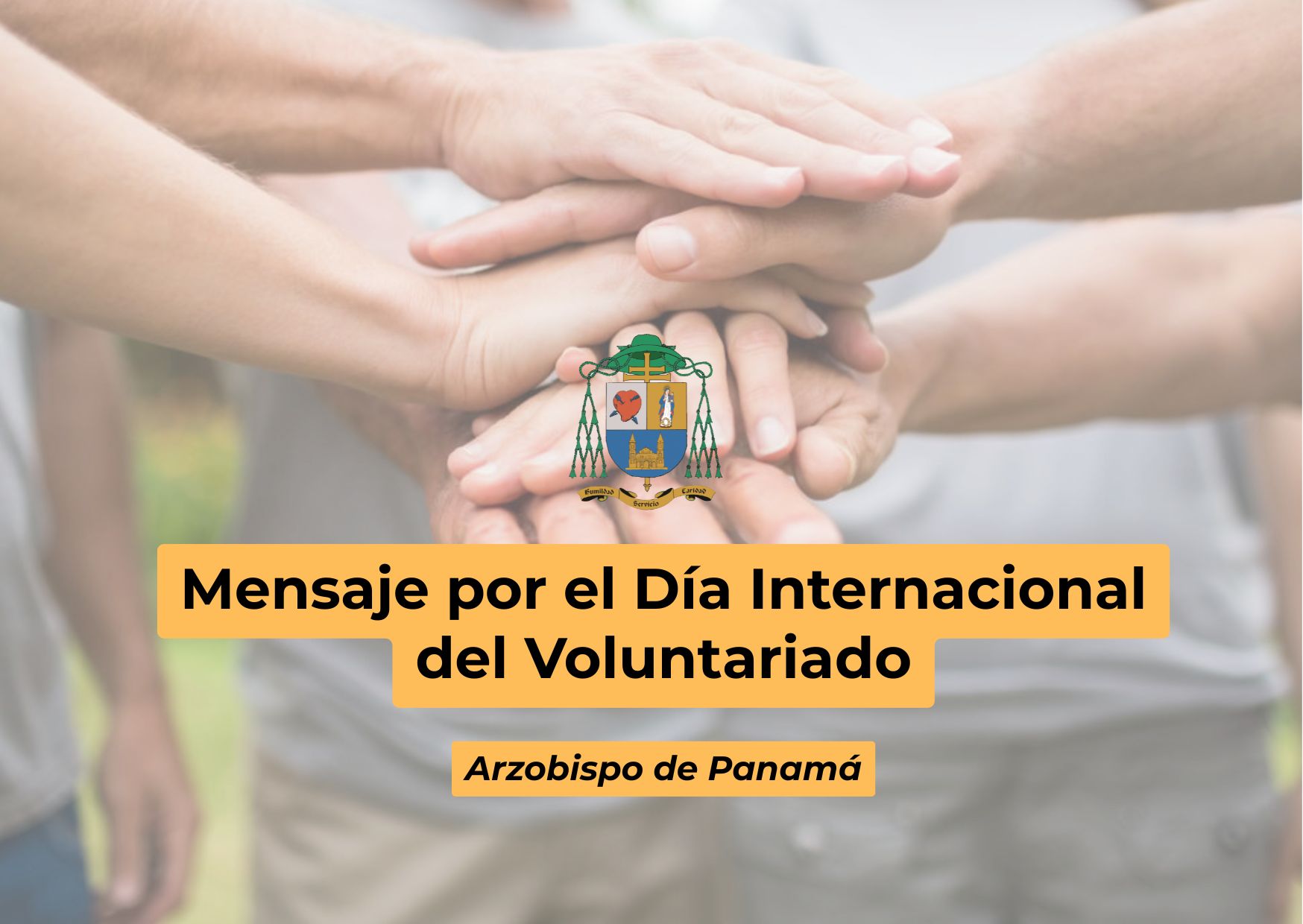 MENSAJE POR EL DÍA INTERNACIONAL DEL VOLUNTARIADO - Arzobispado de Panamá