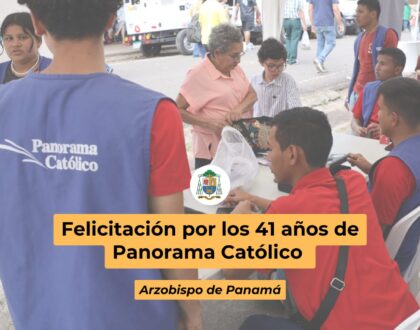 Felicidades por los 41 años de Panorama Católico