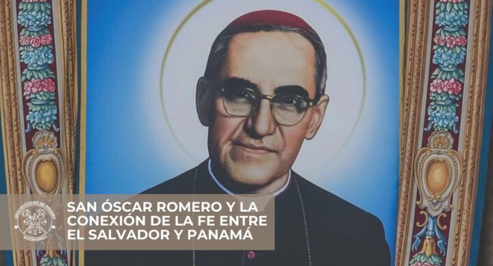 San Óscar Romero y la conexión de la fe entre El Salvador y Panamá