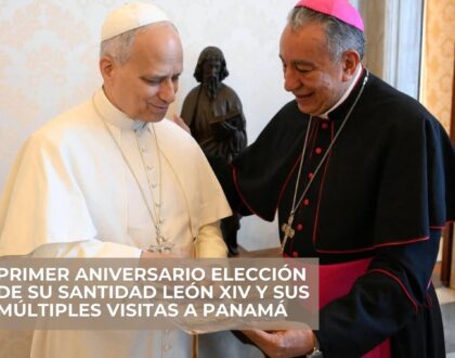 Primer aniversario Elección de Su Santidad León XIV  y sus múltiples visitas a Panamá
