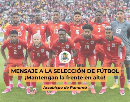 MENSAJE A LA SELECCIÓN DE FÚTBOL ¡Mantengan la frente en alto!