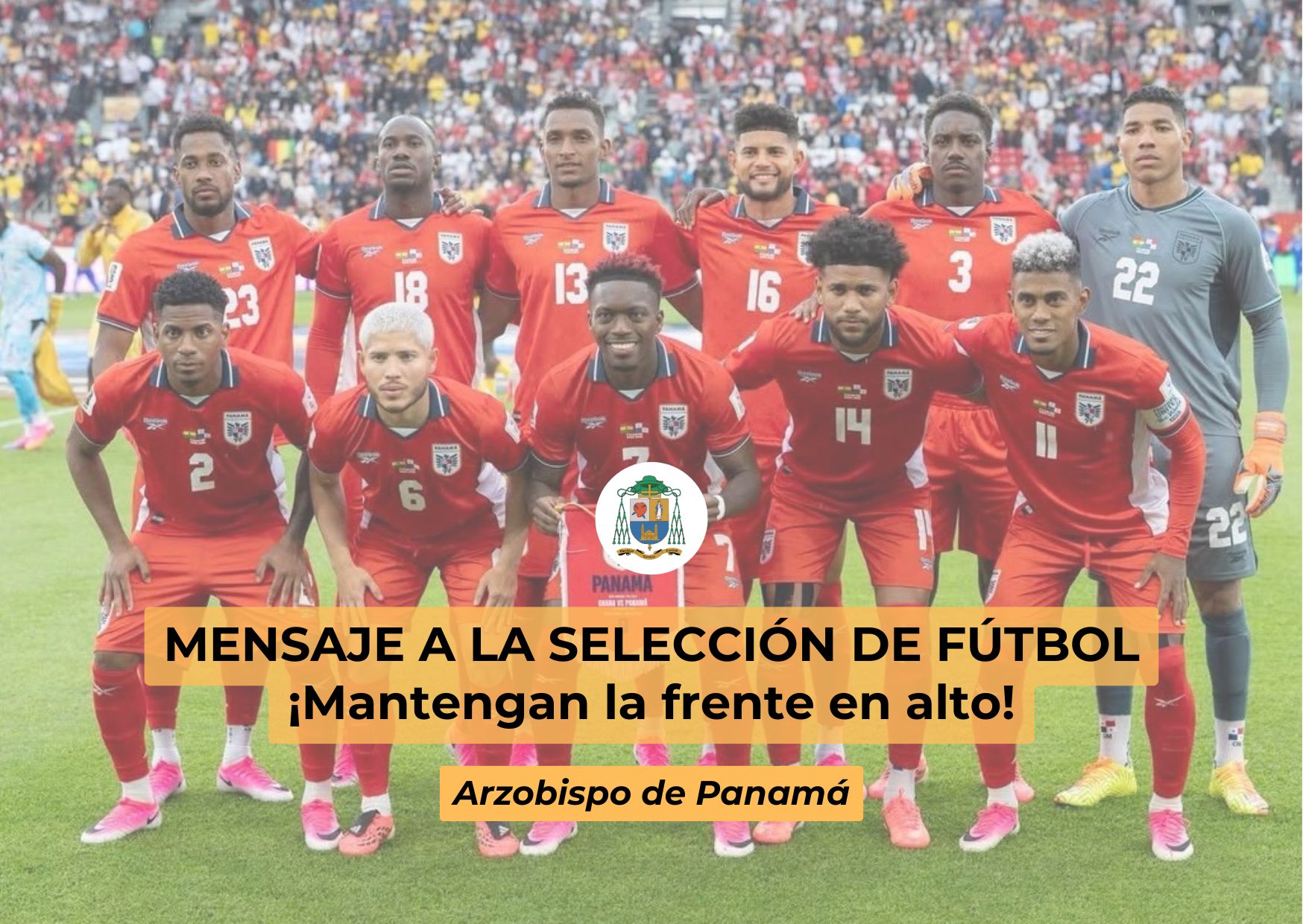 MENSAJE A LA SELECCIÓN DE FÚTBOL ¡Mantengan la frente en alto!