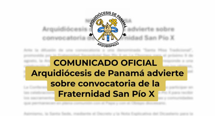Arquidiócesis de Panamá advierte sobre  convocatoria de la Fraternidad San Pío X