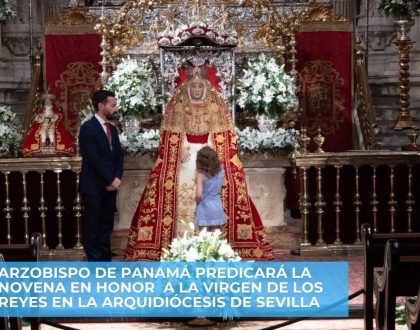 Arzobispo de Panamá predicará la Novena en honor a la Virgen de los Reyes en la Arquidiócesis de Sevilla