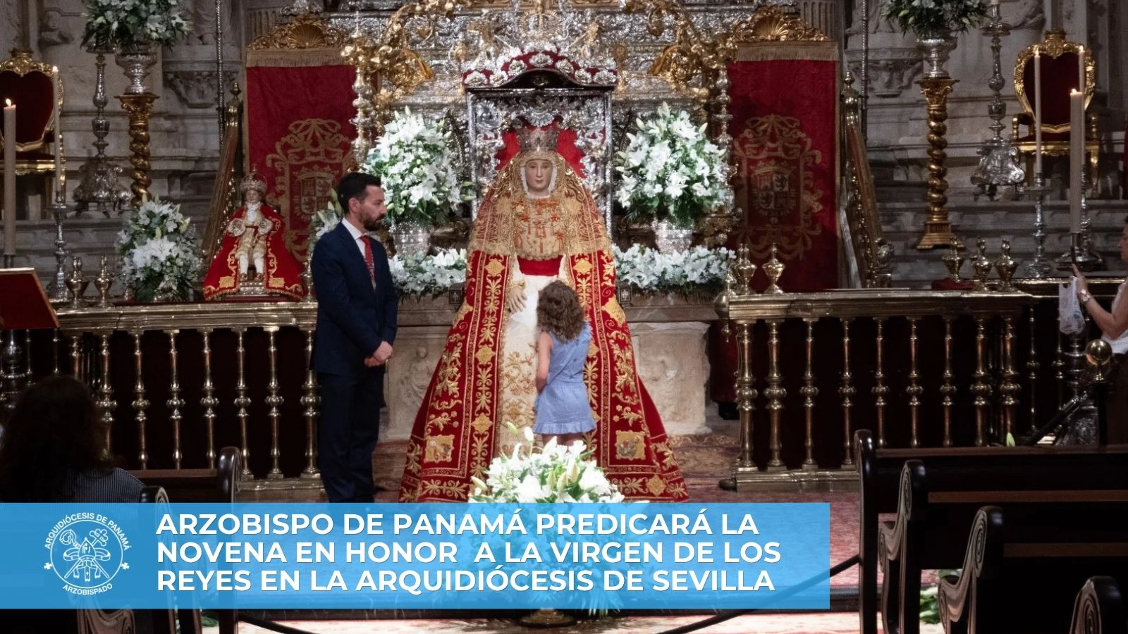 Arzobispo de Panamá predicará la Novena en honor  a la Virgen de los Reyes en la Arquidiócesis de Sevilla