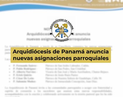 Arquidiócesis de Panamá anuncia nuevas asignaciones parroquiales