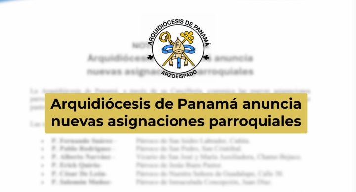 Arquidiócesis de Panamá anuncia nuevas asignaciones parroquiales